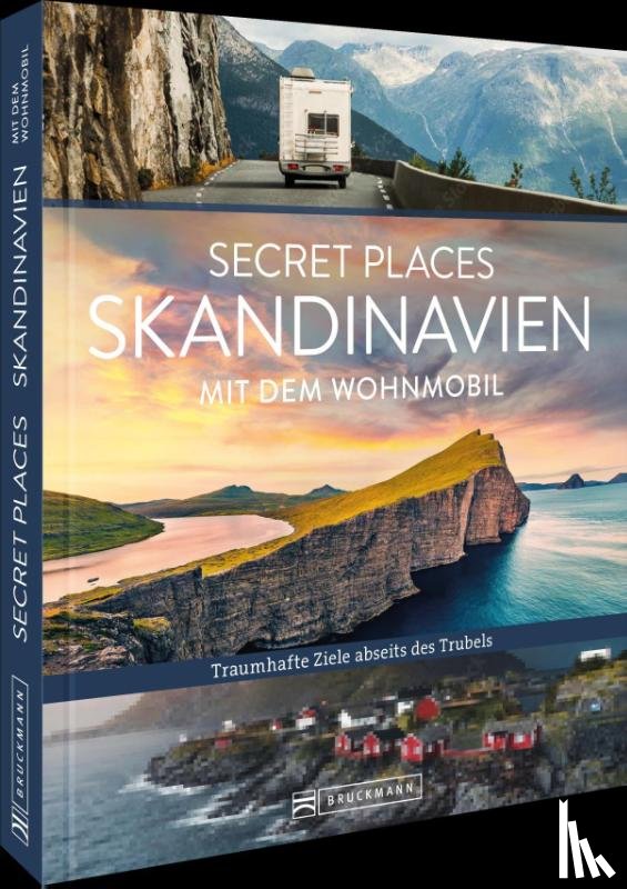 Arnold, Lisa, Moll, Michael - Secret Places Skandinavien mit dem Wohnmobil