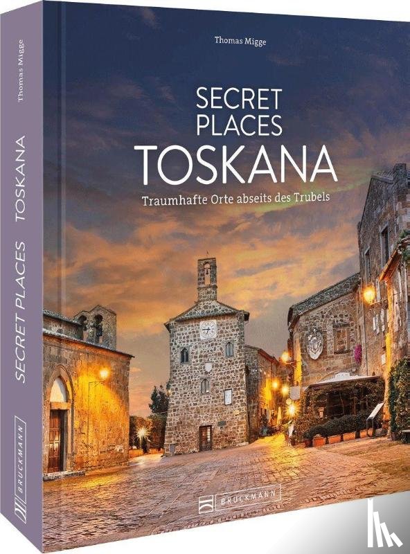 Migge, Thomas - Secret Places Toskana