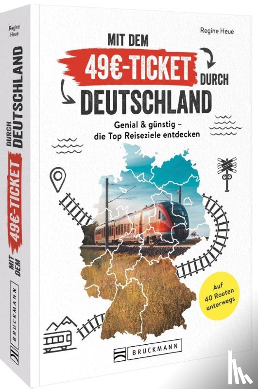 Heue, Regine - Mit dem Deutschland-Ticket unterwegs
