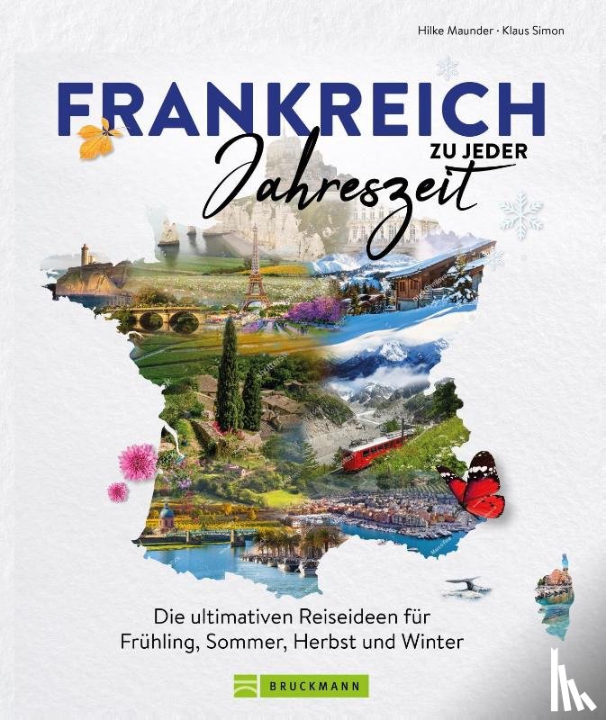 Maunder, Hilke, Simon, Klaus - Frankreich zu jeder Jahreszeit