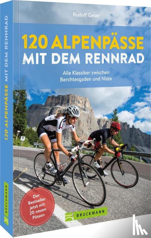 Geser, Rudolf - 120 Alpenpässe mit dem Rennrad