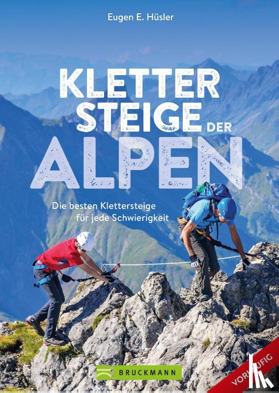 Hüsler, Eugen E. - Klettersteige der Alpen