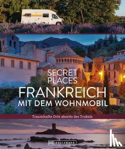 Maunder, Hilke, Simon, Klaus, Moll, Michael - Secret Places Frankreich mit dem Wohnmobil