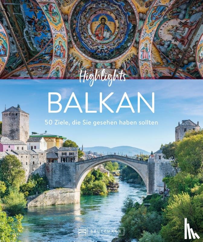 Berghoff, Jörg, Fischer, Sarah, Geiss, Heide Marie Karin, Lupp, Petra - Highlights Balkan