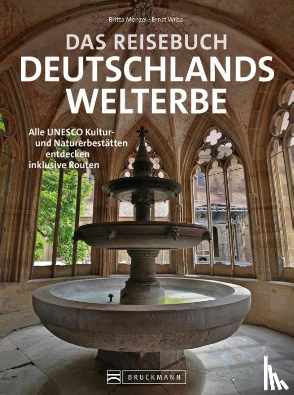 Mentzel, Britta - Das Reisebuch Deutschlands Welterbe