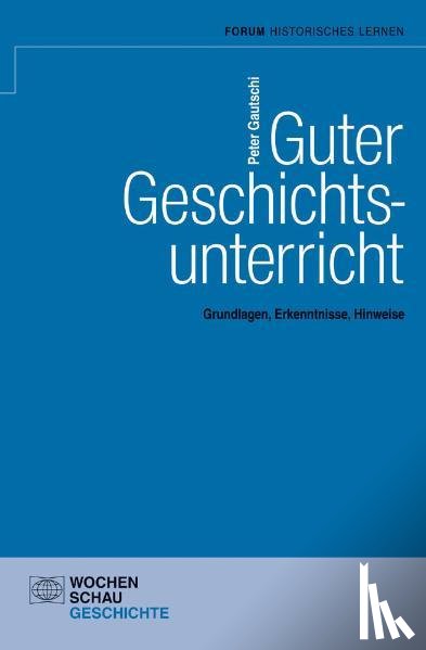 Gautschi, Peter - Guter Geschichtsunterricht