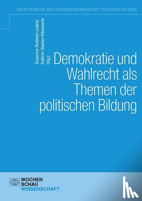  - Demokratie und Wahlen als Themen der politischen Bildung