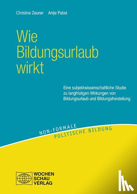 Zeuner, Christine, Pabst, Antje - Wie Bildungsurlaub wirkt