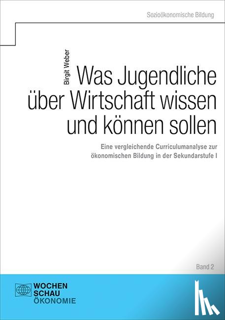 Weber, Birgit - Was Jugendliche über Wirtschaft wissen und können sollen