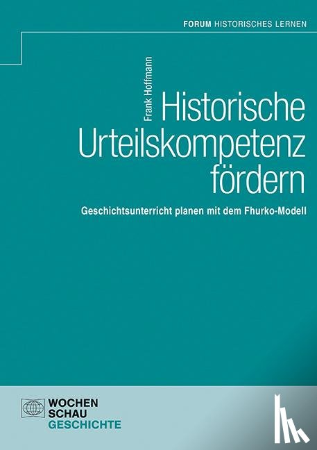 Hoffmann, Frank - Historische Urteilskompetenz fördern