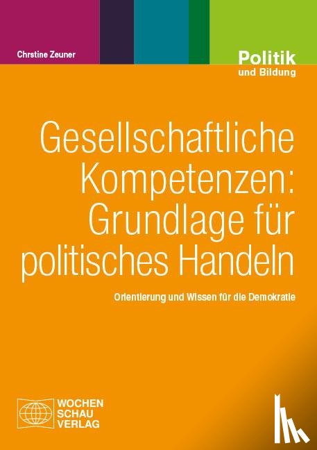 Zeuner, Christine - Gesellschaftliche Kompetenzen: Grundlage für politisches Handeln