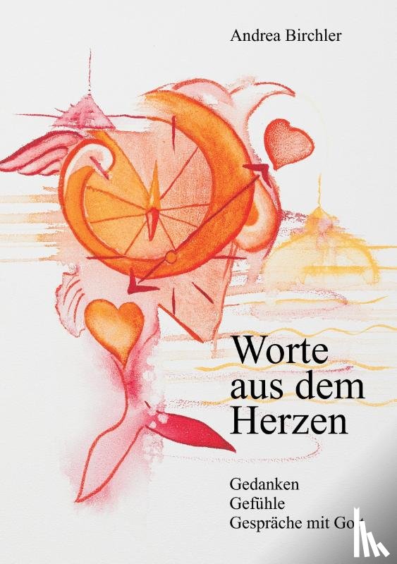 Birchler, Andrea - Worte aus dem Herzen