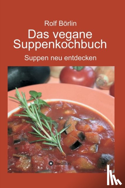 Boerlin, Rolf - Das vegane Suppenkochbuch