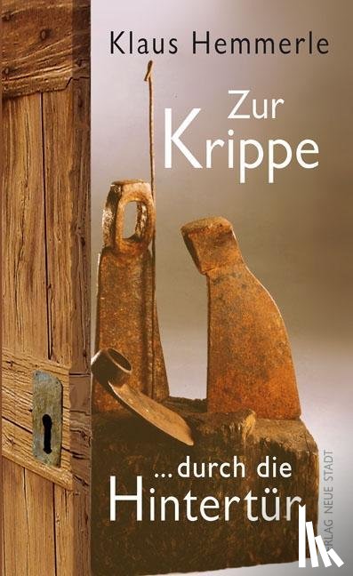Hemmerle, Klaus - Zur Krippe durch die Hintertür