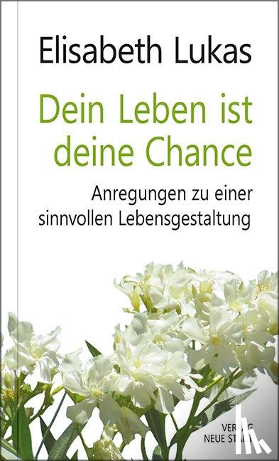 Lukas, Elisabeth - Dein Leben ist deine Chance