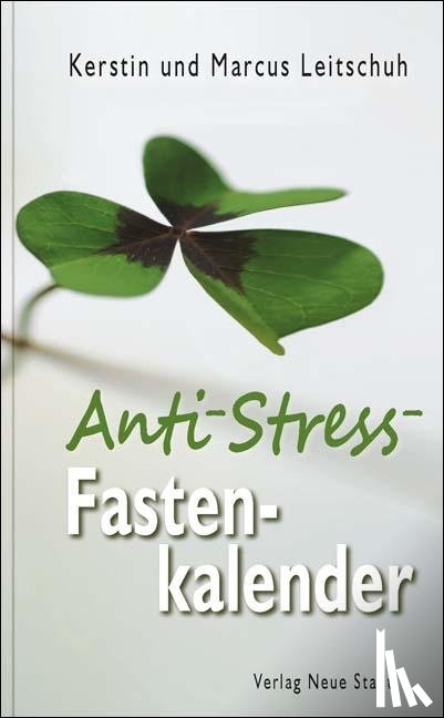 Leitschuh, Marcus C., Leitschuh, Kerstin - Anti-Stress-Fastenkalender