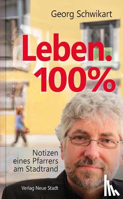 Schwikart, Georg - Leben. 100%