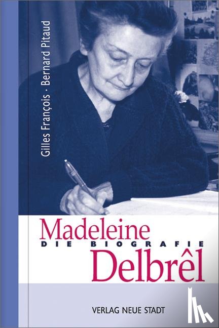 François, Gilles, Pitaud, Bernhard - Madeleine Delbrêl