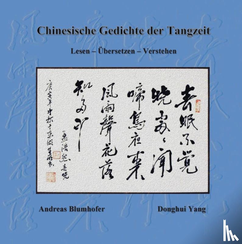 Blumhofer, Andreas, Yang, Donghui - Chinesische Gedichte der Tangzeit