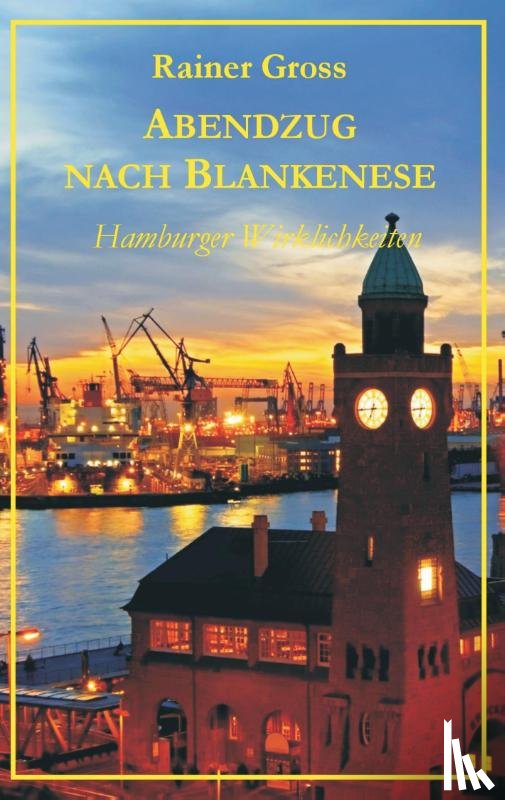 Gross, Rainer - Abendzug nach Blankenese