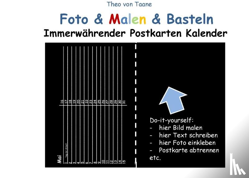 Taane, Theo Von - Foto & Malen & Basteln - Immerwährender Postkarten Kalender - schwarz (kartonierte Ausgabe in Ringbindung)