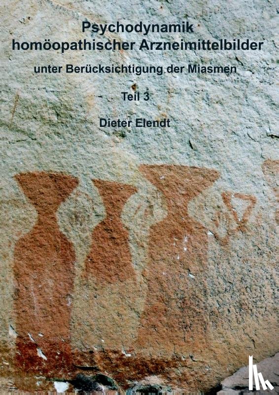 Elendt, Dieter - Psychodynamik homöopathischer Arzneimittelbilder III