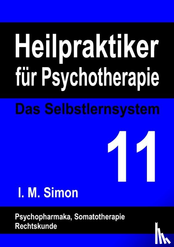 Simon, Ingo Michael - Heilpraktiker für Psychotherapie. Das Selbstlernsystem Band 11