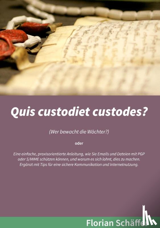 Schaffer, Florian - Quis custodiet custodes?