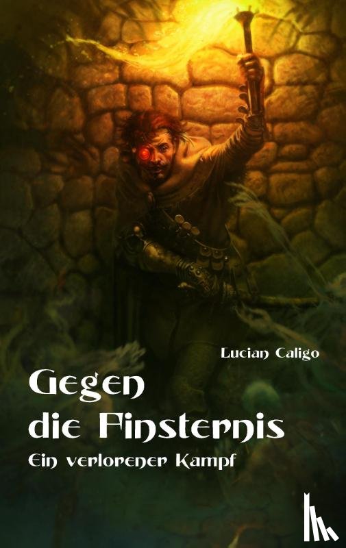 Caligo, Lucian - Gegen die Finsternis