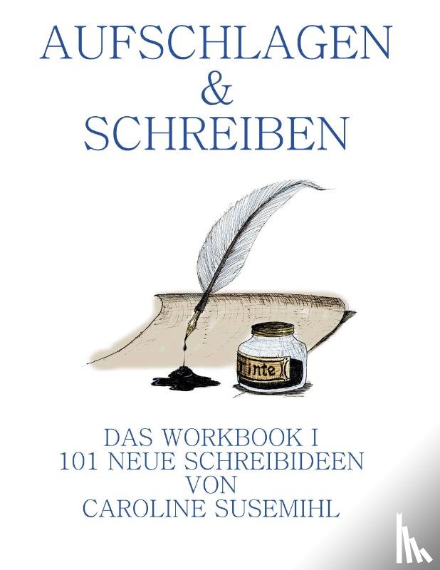 Susemihl, Caroline - Aufschlagen und Schreiben Das Workbook 1