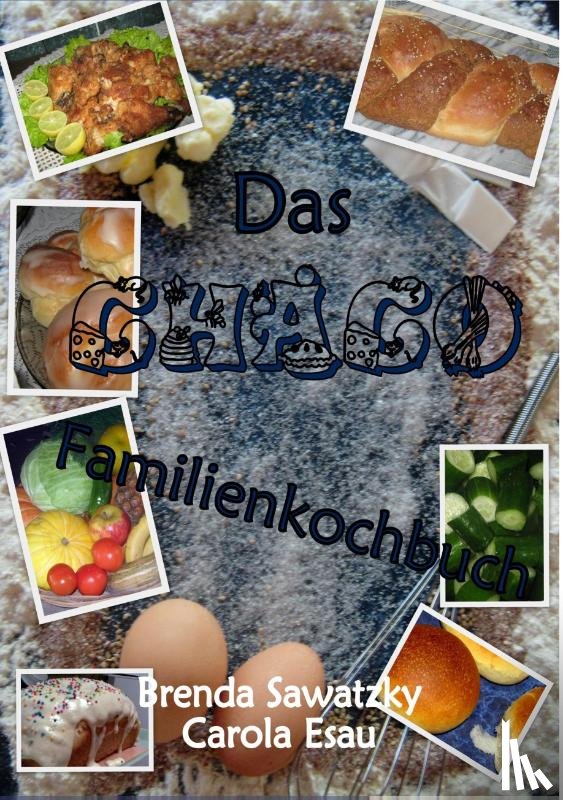 Sawatzky, Brenda, Esau, Carola - Das Chaco Familienkochbuch