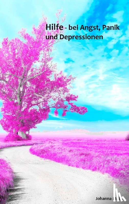 Johanna Miller - Hilfe - bei Angst, Panik und Depressionen
