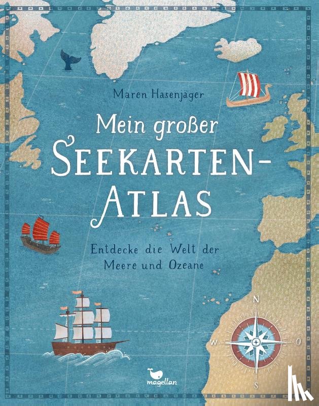 Hasenjäger, Maren - Mein großer Seekarten-Atlas - Entdecke die Welt der Meere und Ozeane