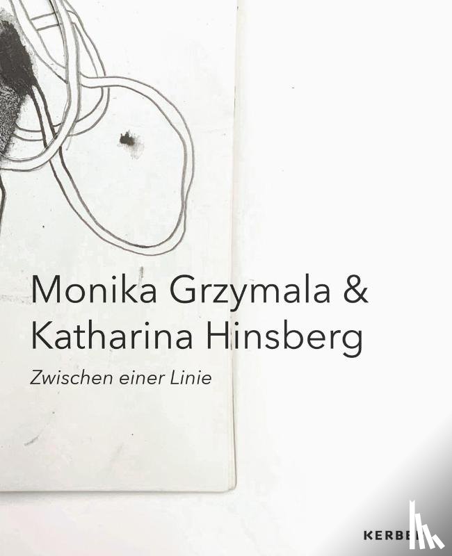 Holten, Johan, Kollhofer, Thomas, Kunsthalle Mannheim - Between One Line: Monika Grzymala & Katharina Hinsberg