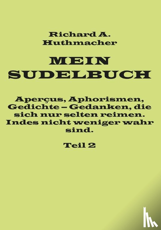Huthmacher, Richard a - Mein Sudelbuch, Teil 2