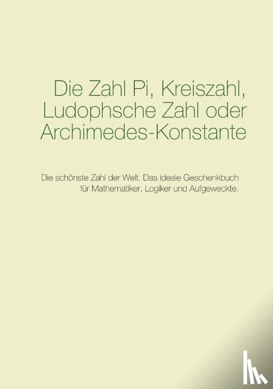 Pi, Anonymus - Die Zahl Pi, Kreiszahl, Ludophsche Zahl oder Archimedes-Konstante