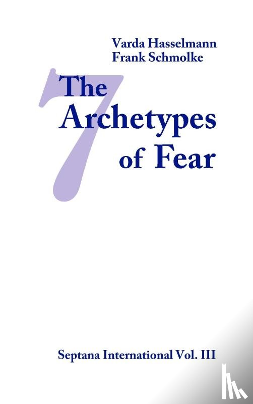 Hasselmann, Varda, Schmolke, Frank - The Seven Archetypes of Fear