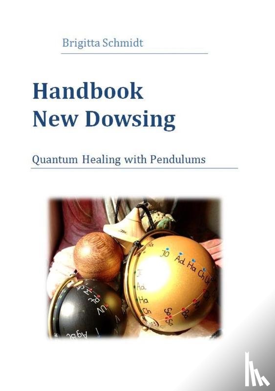 Schmidt, Brigitta - Handbook New Dowsing