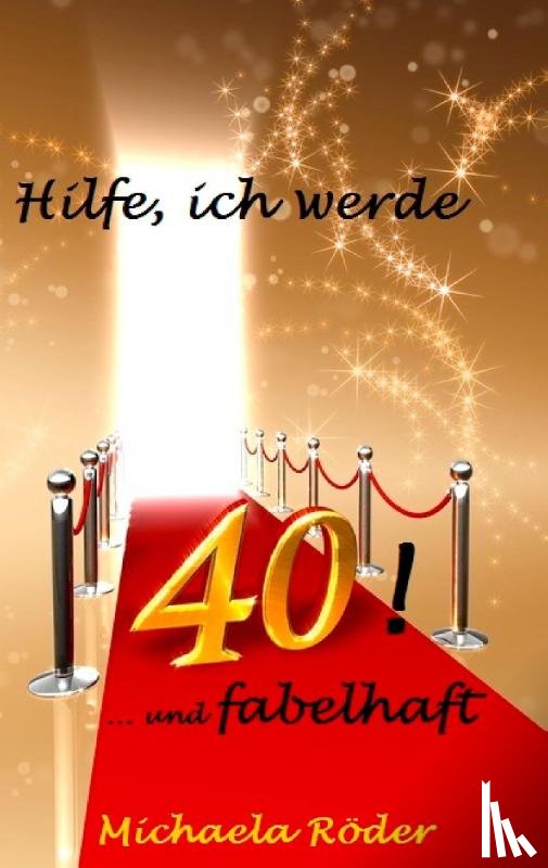 Roeder, Michaela - Hilfe, ich werde 40!