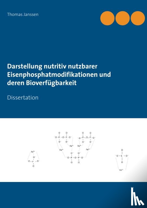 Janssen, Thomas - Darstellung nutritiv nutzbarer Eisenphosphatmodifikationen und deren Bioverfügbarkeit