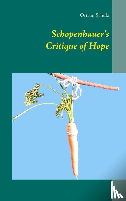 Schulz, Ortrun - Schopenhauer's Critique of Hope