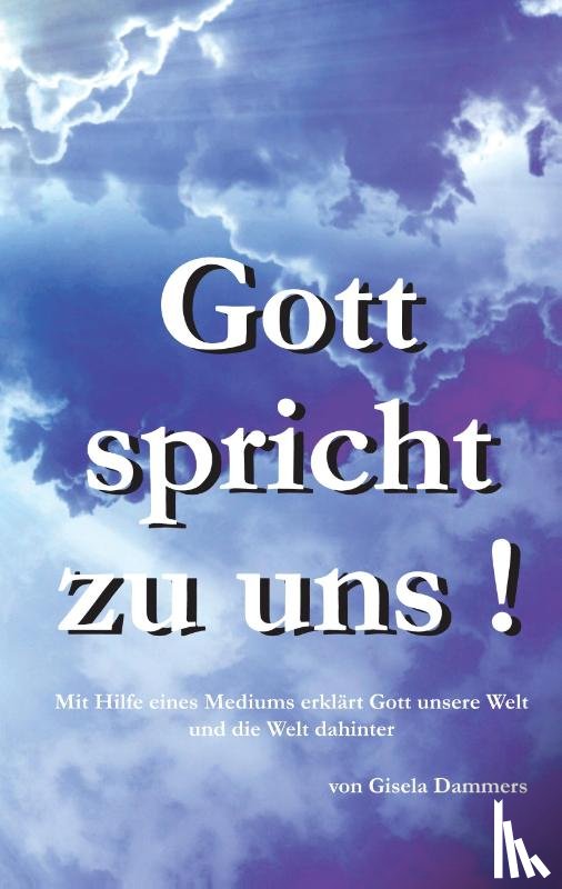 Dammers, Gisela - Gott spricht zu uns!