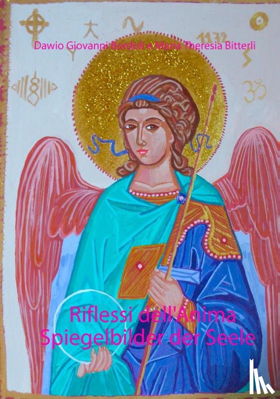 Bordoli, Dawio Giovanni, Bitterli, Maria Theresia - Riflessi dell'Anima - Spiegelbilder der Seele