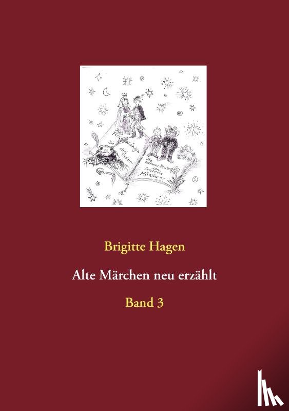 Hagen, Brigitte - Alte Marchen neu erzahlt