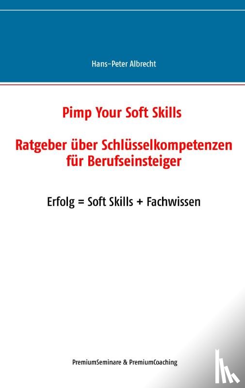 Albrecht, Hans-Peter - Pimp Your Soft Skills
