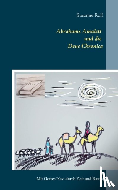 Roll, Susanne - Abrahams Amulett und die Deus Chronica