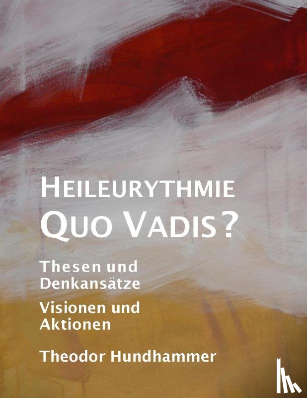Hundhammer, Theodor - Heileurythmie - Quo Vadis?