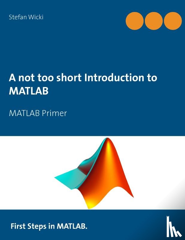 Wicki, Stefan - A not too short Introduction to MATLAB