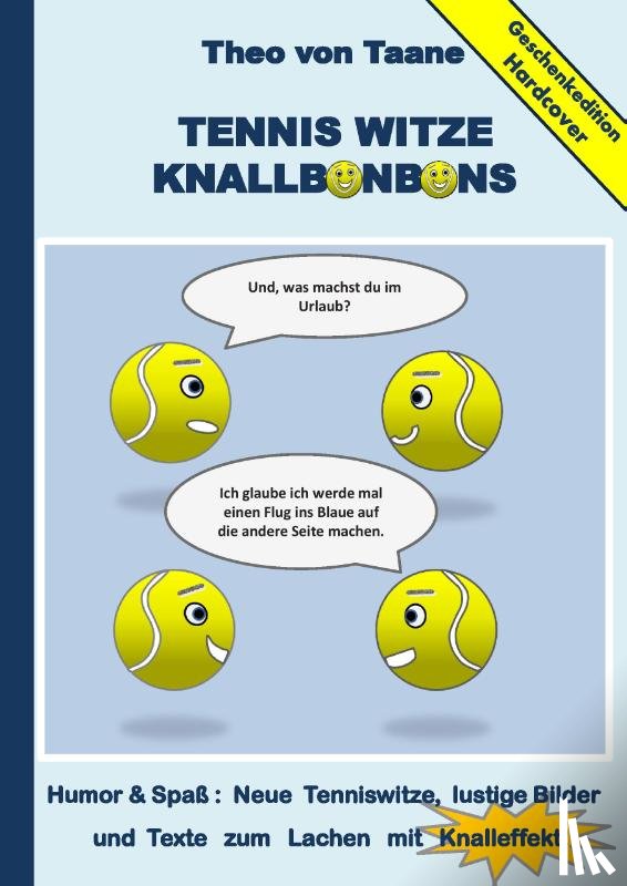 Taane, Theo Von - Geschenkausgabe Hardcover: Tennis Witze Knallbonbons - Humor & Spaß : Neue Tenniswitze, lustige Bilder und Texte zum Lachen mit Knalleffekt!