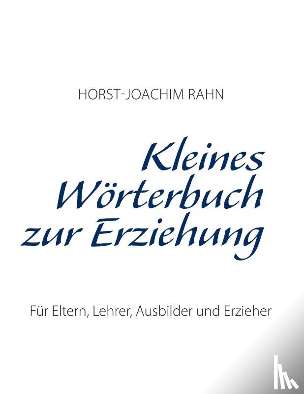 Rahn, Horst-Joachim - Kleines Woerterbuch zur Erziehung